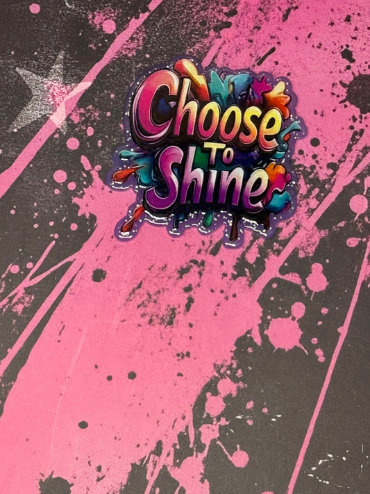 Choose to Shine