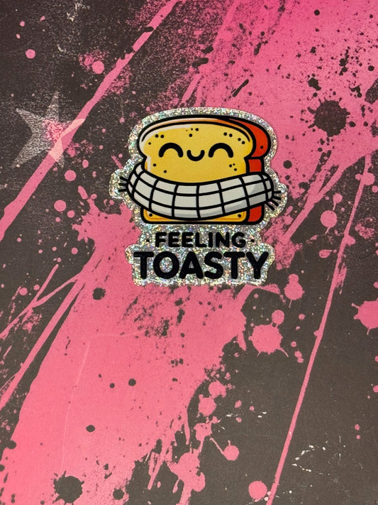 Feeling Toasty