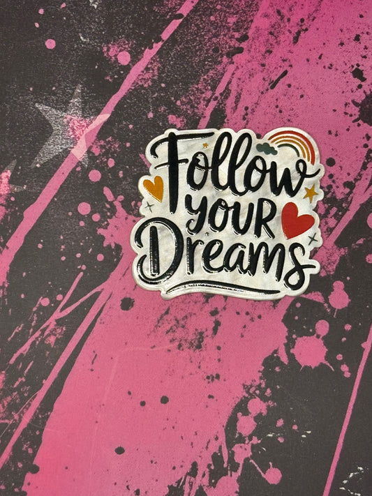 Follow your Dreams
